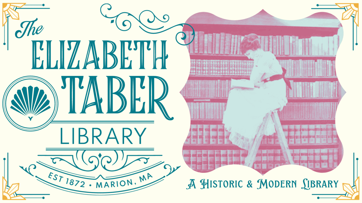 A vintage-style sign for the Elizabeth Taber Library, established 1872 in Marion, MA, featuring a woman reading on a ladder in front of bookshelves and the text A Historic & Modern Library.