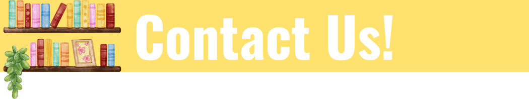 Yellow banner with Contact Us! in large white text, two shelves of colorful books and a picture frame on the left, and a small green plant hanging from the lower shelf.