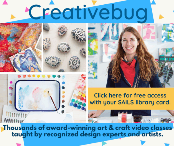 A promotional image for Creativebug, showing art supplies, painted stones, a smiling woman, and a painting. Text offers free access with a SAILS library card to art and craft video classes taught by experts and artists.