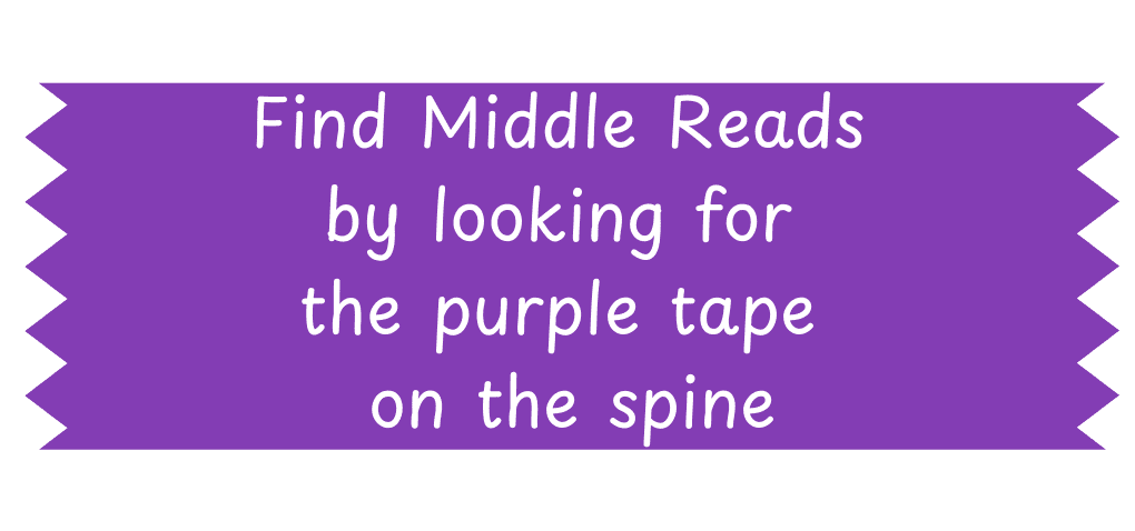 A purple banner with white text that reads, Find Middle Reads by looking for the purple tape on the spine.