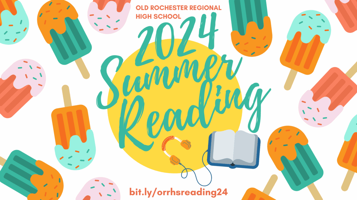 Colorful illustration with popsicles, an open book, and headphones. Text reads: OLD ROCHESTER REGIONAL HIGH SCHOOL 2024 Summer Reading and bit.ly/orrhsreading24 on a white background with multicolored sprinkles.