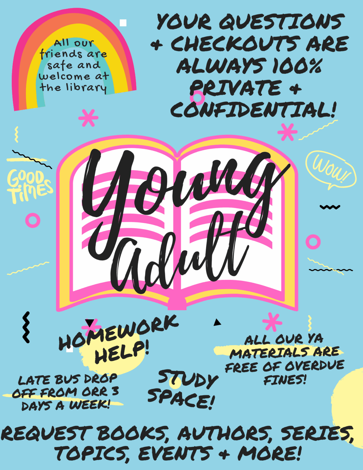 A colorful flyer with doodles and text promoting Young Adult library services, including study space, homework help, late bus drop-off, book requests, and privacy. A rainbow and open book are illustrated on a blue background.